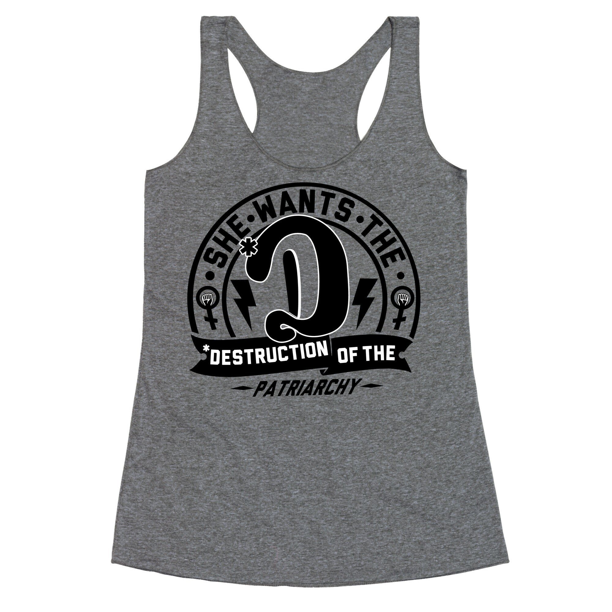 She Wants The Destruction Of The Patriarchy Racerback Tank